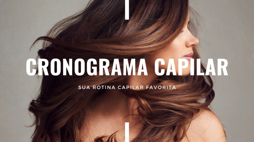 Cronograma Capilar - Fonte: Fashion Gold 